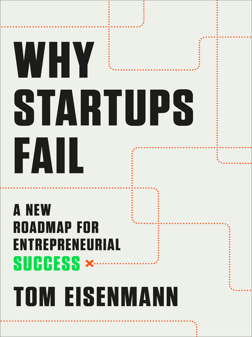 Title details for Why Startups Fail by Tom Eisenmann - Available